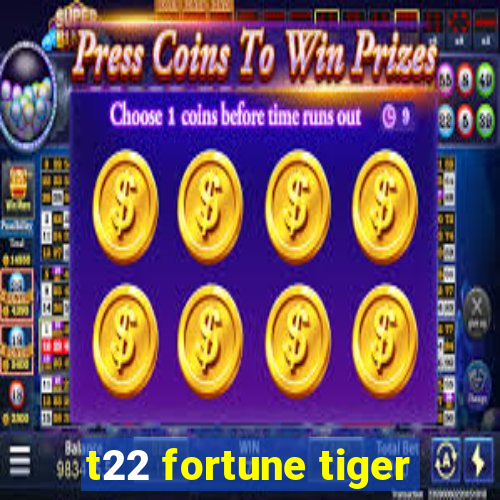 t22 fortune tiger